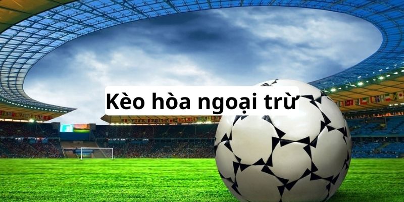 Kèo hòa ngoại trừ Vegas79